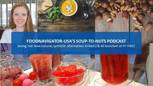 Soup-To-Nuts Podcast: Seeing red – new natural, synthetic alternatives for Red 3 & 40 and other colors in the crosshairs