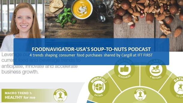 Soup-To-Nuts Podcast: Cargill shares 4 trends shaping consumer food purchases